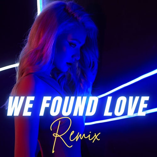 We Found Love (Remix)
