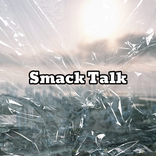 Smack Talk