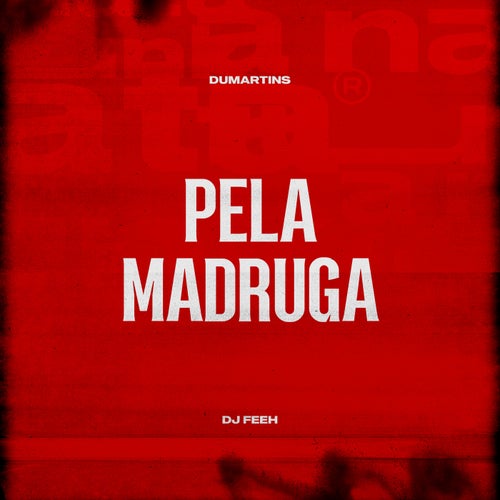 Pela Madrugada