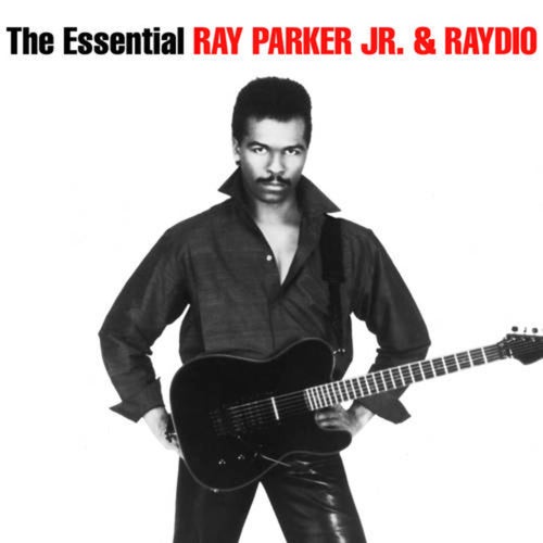 The Essential Ray Parker Jr & Raydio