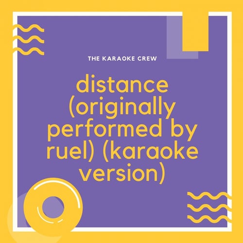 Distance (Originally Performed by Ruel) [Karaoke Version]