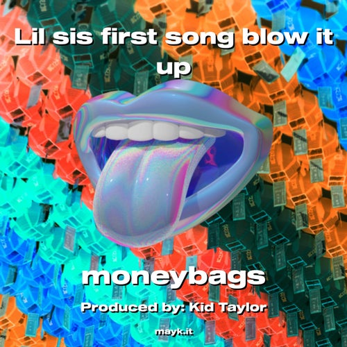 Lil sis first song blow it up