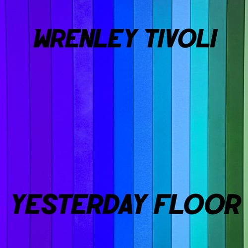 Yesterday Floor