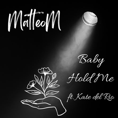 Baby Hold Me (feat. Kate del Rio)