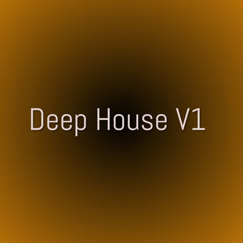 Deep House V1 (Vol 1)