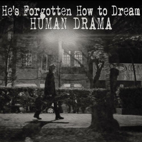 He's Forgotten How To Dream