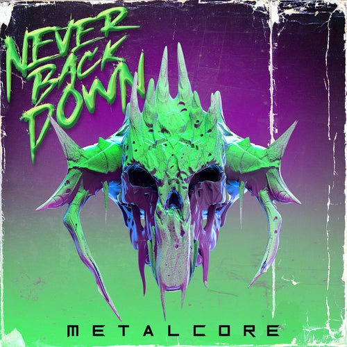 Never Back Down - Metalcore