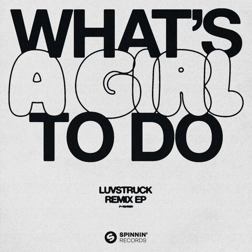 What's A Girl To Do (Remix EP) (Extended Mixes)