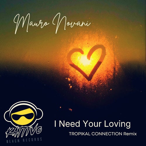 I Need Your Loving (TROPIKAL CONNECTION Remix)