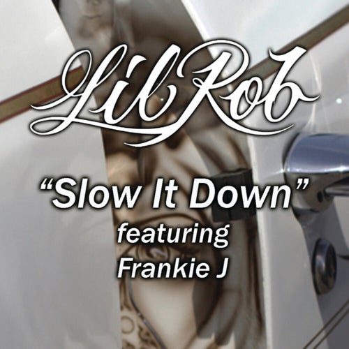 Slow It Down (feat. Frankie J) - Single