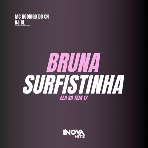 Bruna Surfistinha (Ela So Tem 17)