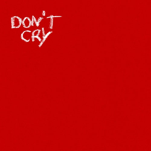 DON'T CRY