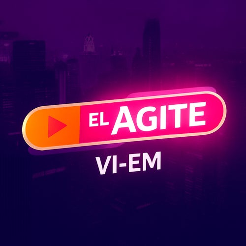 El Agite: Vi-Em