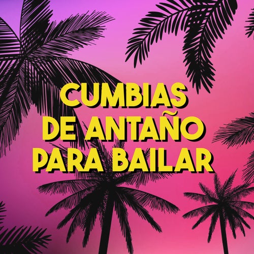 Cumbias de Antaño para Bailar