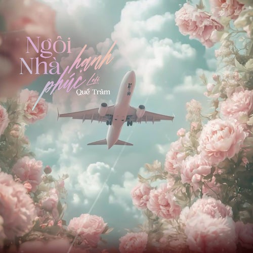 Ngôi Nhà Hạnh Phúc (Lofi Mix)