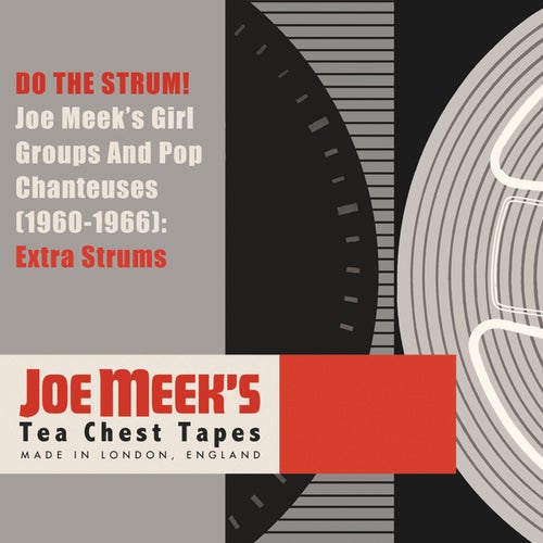 Do The Strum! Joe Meek’s Girl Groups And Pop Chanteuses (1960-1966): Extra Strums