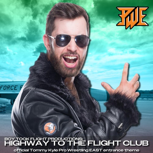 Highway to the Flight Club (Tommy Kyle Pro Wrestling EAST Entrance Theme)