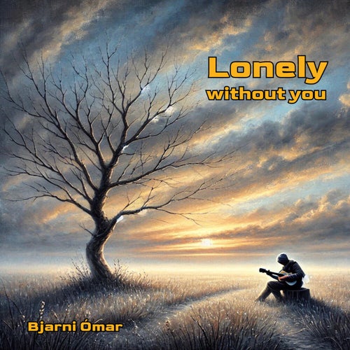 Lonely without you