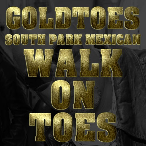 Walk On Toes (Remix) [feat. South Park Mexican & Grimm]