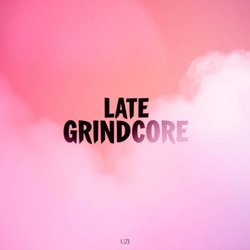 Late Grindcore