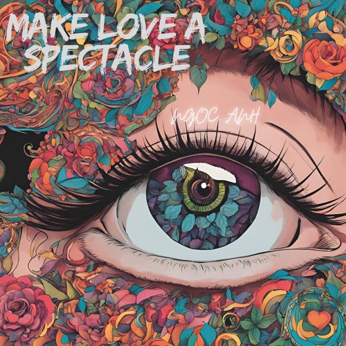 Make Love a Spectacle