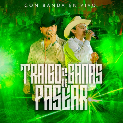 Traigo Ganas de Pasear (Con Banda En Vivo)