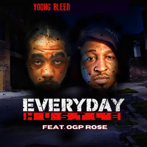 Everyday Hustle (feat. OGP Rose) by Young Bleed and OGP Rose on