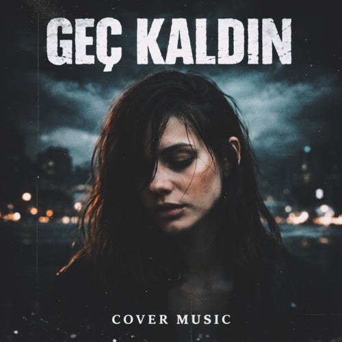 Geç Kaldın