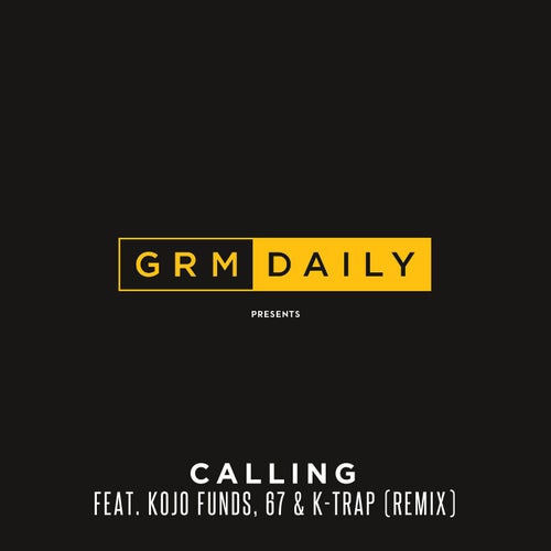 Calling (feat. Kojo Funds, 67 & K-Trap)