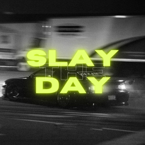 SLAY THE DAY