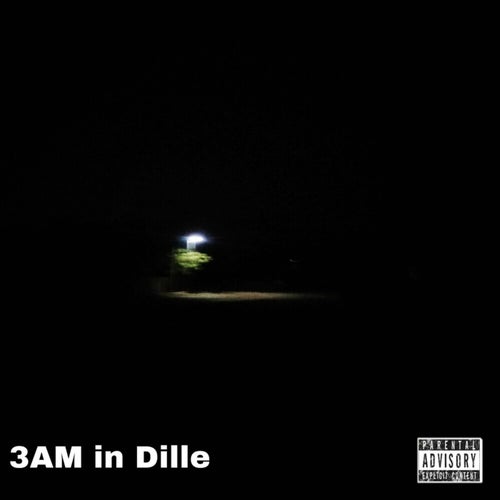 3AM IN DILLE