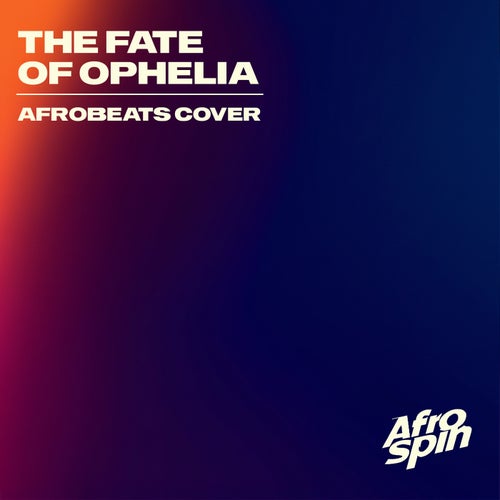 The Fate Of Ophelia (Afrobeats Cover)