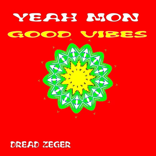 Yeah Mon Good Vibes
