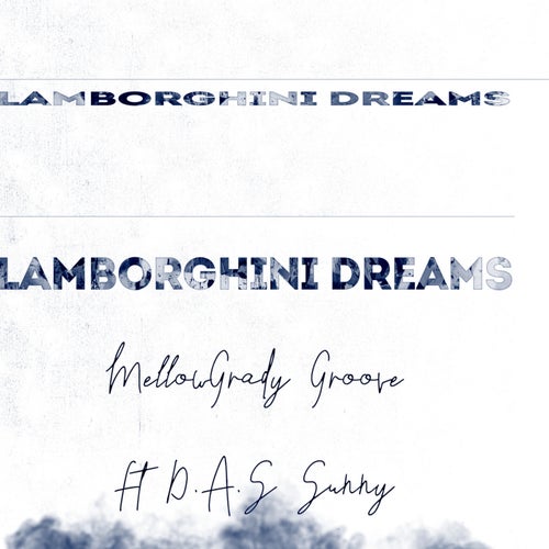 Lamborghini Dreams (feat. D.A.S Sunny)
