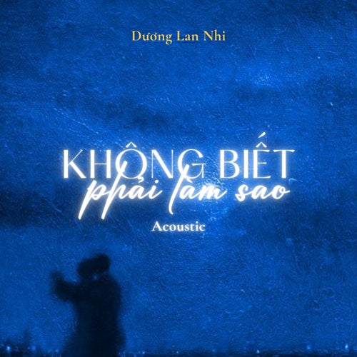 Không Biết Phải Làm Sao (Acoustic)