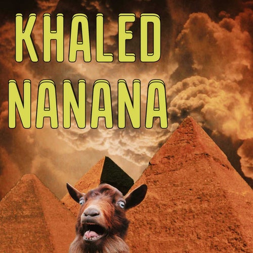 Khaled na na na