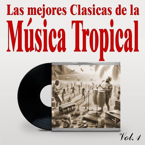 Las Mejores Clasicas de La Música Tropical, Vol. 1