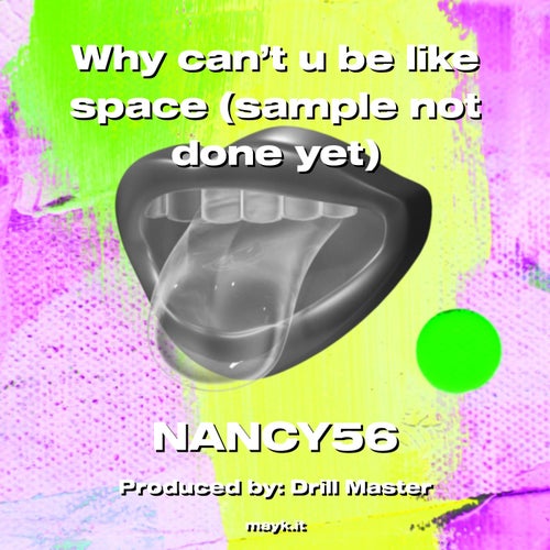 Why can’t u be like space (sample not done yet)