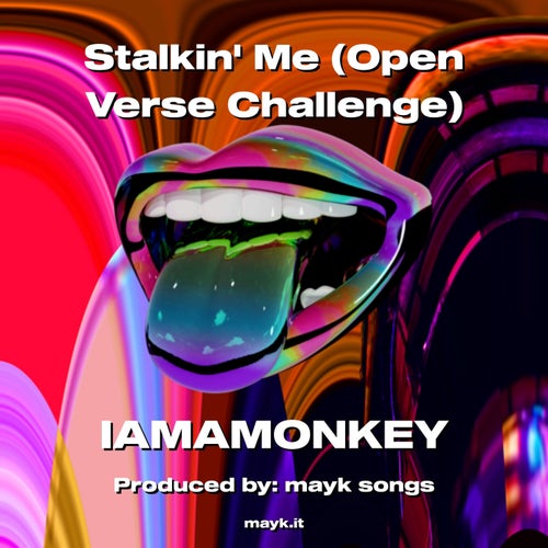 Stalkin Me (Open Verse Challenge)