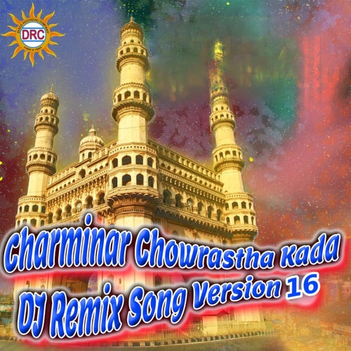 Charminar Chowrastha Kada (DJ Remix Song Version 16)