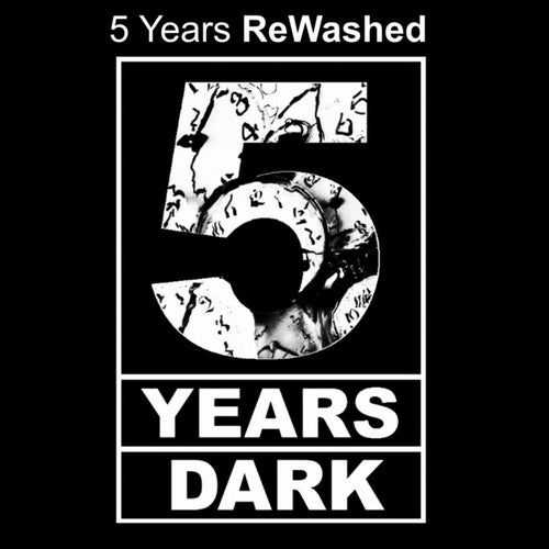 5 Years Rewashed - 5 Years Dark
