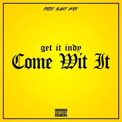 Come Wit' It