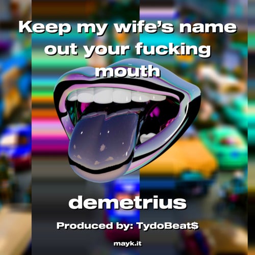 Keep my wife’s name out your f****** mouth