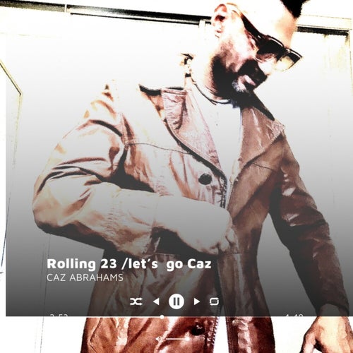 Rolling 23 / let's go Caz