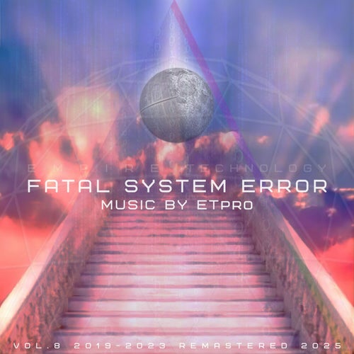 Fatal System Error: Vol.8 2019-2023 REMASTERED 2025
