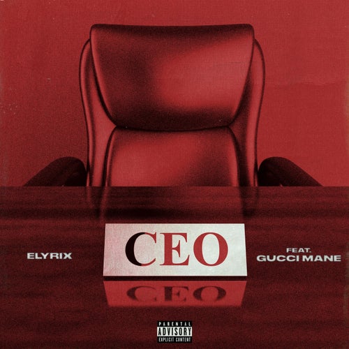 CEO (feat. Gucci Mane)