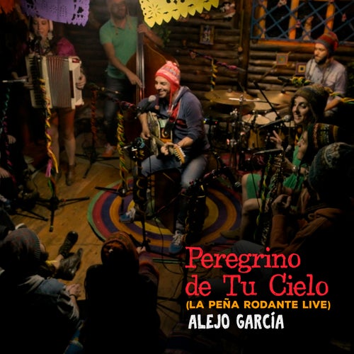 Peregrino de Tu Cielo - La Peña Rodante LIVE (En Vivo)
