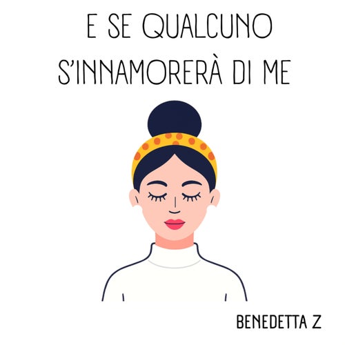E se qualcuno s'innamorerà di me