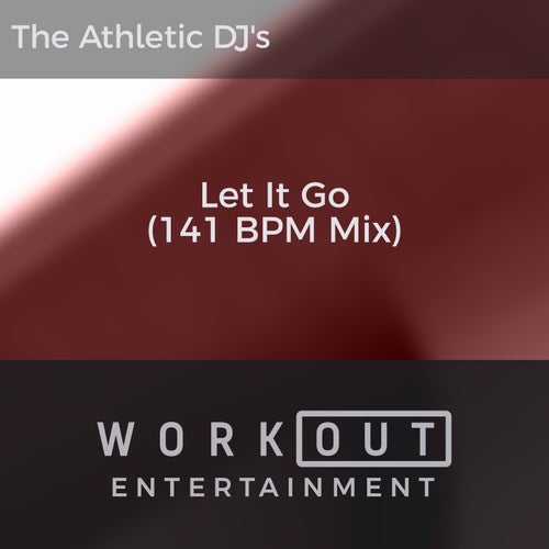 Let It Go (141 BPM Mix)