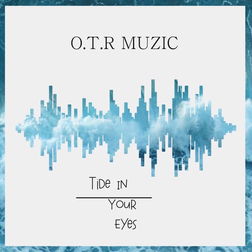 Tide in your Eyes